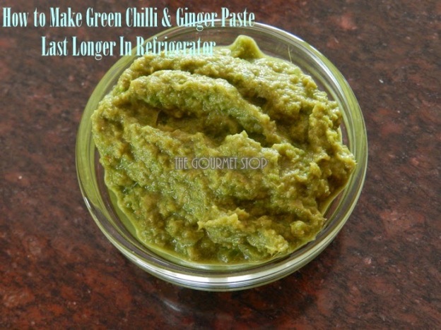 Tip of the Week: Vol 2: How to Make Green Chillies & Ginger Paste Last Longer in Refrigerator!